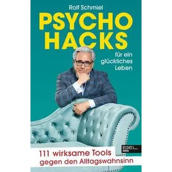 Osobní rozvoj Psychohacks für ein glückliches Leben - Schmiel, Rolf