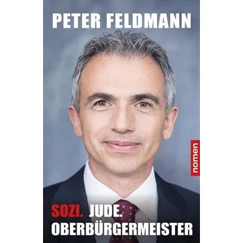 Sozi. Jude. Oberbürgermeister - Feldmann, Peter