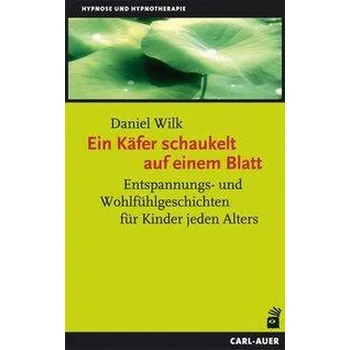 Ein Käfer schaukelt auf einem Blatt - Wilk, Daniel