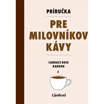 Cizí jazyk Príručka pre milovníkov kávy (Rose Candace, 2023)