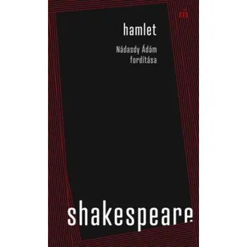 Beletrie pro dospělé Hamlet - Nádasdy Ádám fordítása (William Shakespeare)(Brožovaná)