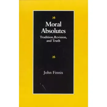 Cizojazyčná kniha Moral Absolutes : Tradition, Revision and Truth (John Finnis, 1991)