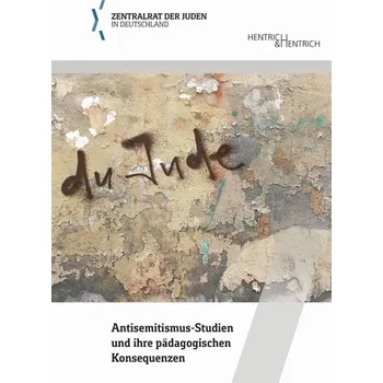 \"Du Jude\". Antisemitismus-Studien und ihre pädagogischen Konsequenzen