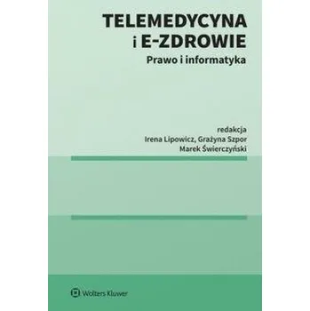 Telemedycyna i e-Zdrowie - Irena Lipowicz, Marek Świerczyński, Grażyna Szpor
