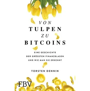 Populárně naučná literatura pro dospělé Von Tulpen zu Bitcoins - Dennin, Torsten