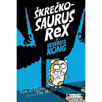 Cizojazyčná kniha Škrečkosaurus rex a Veverica Kong (O´Donnell Tom, 2023)