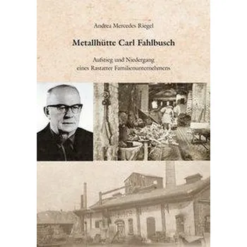 Metallhütte Carl Fahlbusch - Riegel, Andrea-Mercedes