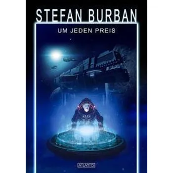 Das gefallene Imperium 10: Um jeden Preis - Burban, Stefan