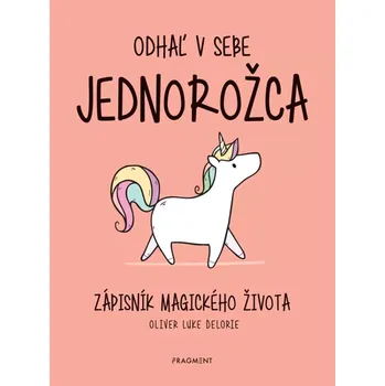 Cizojazyčná kniha Odhaľ v sebe jednorožca (Luke Oliver, 2023)