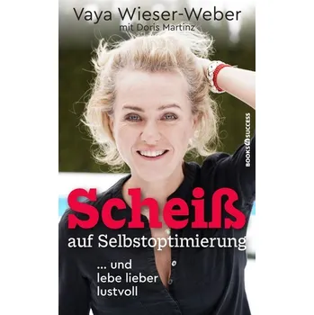 Osobní rozvoj Scheiß auf Selbstoptimierung - Wieser-Weber, Vaya