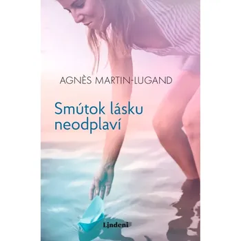 Cizojazyčná kniha Smútok lásku neodplaví (Martin-Lugand Agnes, 2023)
