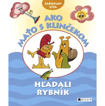 Cizojazyčná kniha Ako Maťo s Klinčekom hľadali rybník (Cita Jaroslav, 2023)