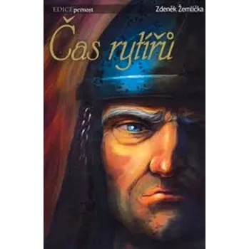 Čas rytířů (Zdeněk Žemlička, 2007)