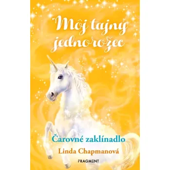 Cizojazyčná kniha Môj tajný jednorožec 1: Čarovné zaklínadlo (Chapman Linda, 2023)