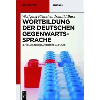 Wortbildung der deutschen Gegenwartssprache - Wolfgang Fleischer