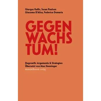 Gegen Wachstum! - Kallis, Giorgos (Universitat Autonoma de Barcelona)