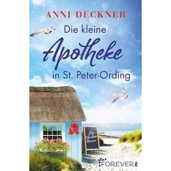 Die kleine Apotheke in St. Peter-Ording - Deckner, Anni