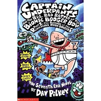 Cizojazyčná kniha Big, Bad Battle of the Bionic Booger Boy Part Two:The Revenge of the Ridiculous Robo-Boogers (Dav Pilkey, 2004)