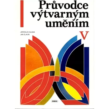 Umění Průvodce výtvarným uměním V (Jan Slavík, 2002)