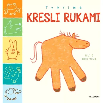 Cizojazyčná kniha Tvoríme: Kresli rukami (Balart Maité, 2023)