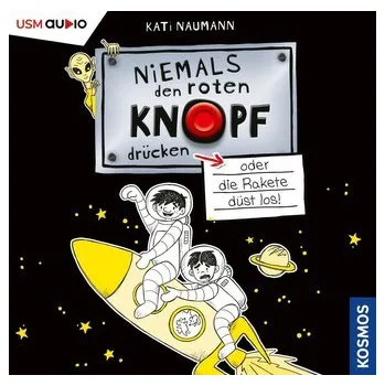 Niemals den roten Knopf drücken 04 - Naumann, Kati