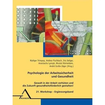 Psychologie der Arbeitssicherheit und Gesundheit - Trimpop, Ru¨diger