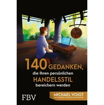 Populárně naučná literatura pro dospělé 140 Gedanken, die Ihren persönlichen Handelsstil bereichern werden - Voigt, Michael