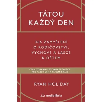 Populárně naučná literatura pro dospělé Tátou každý den - Ryan Holiday