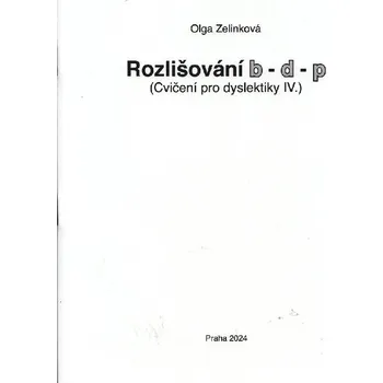 Cvičení pro dyslektiky IV. - Rozlišování b - d - p - Olga Zelinková
