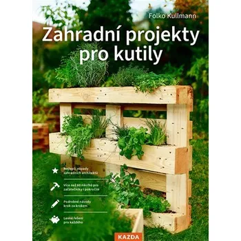 Zahradní projekty pro kutily - Folko Kullman
