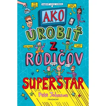 Ako urobiť z rodičov superstar - Pete Johnson