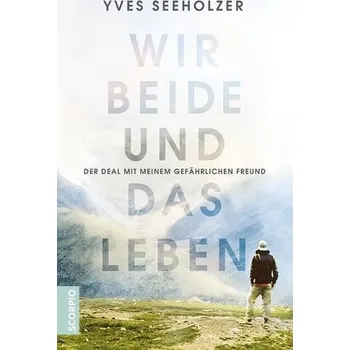 Wir beide und das Leben - Seeholzer, Yves