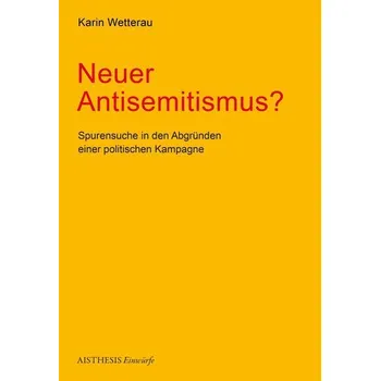 Neuer Antisemitismus? - Wetterau, Karin