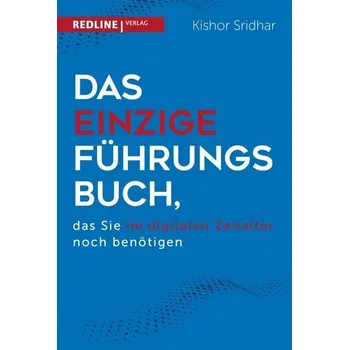 Das einzige Führungsbuch, das Sie im digitalen Zeitalter benötigen - Sridhar, Kishor