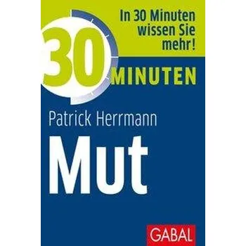 30 Minuten Mut - Herrmann, Patrick