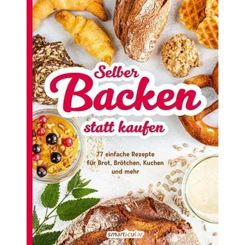 Selber backen statt kaufen