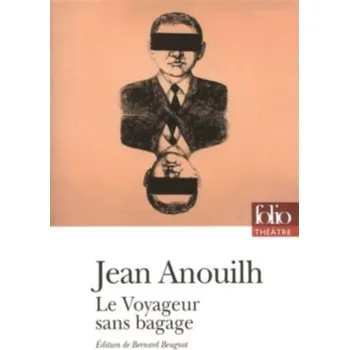 Francouzský jazyk Le voyageur sans bagage - Anouilh, Jean