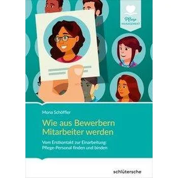 Wie aus Bewerbern Mitarbeiter werden - Schöffler, Mona