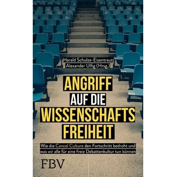 Angriff auf die Wissenschaftsfreiheit - Ulfig, Alexander