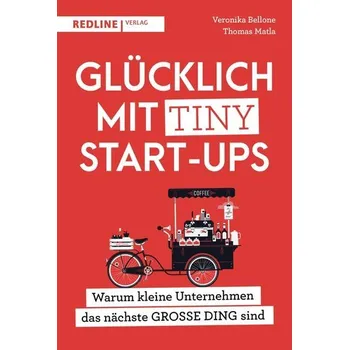 Glücklich mit Tiny Start-ups - Bellone, Veronika