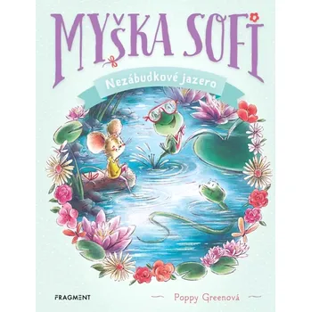 Cizojazyčná kniha Myška Sofi 3: Nezábudkové jazero (Green Poppy, 2024)