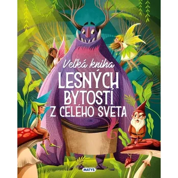Cizojazyčná kniha Veľká kniha lesných bytostí z celého sveta (, 2024)