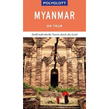 Cestování POLYGLOTT on tour Reiseführer Myanmar - Petrich, Martin H.