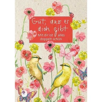 Gut, dass es dich gibt