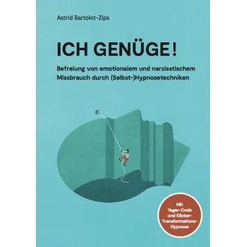 Ich genüge! - Bartolot-Zips, Astrid