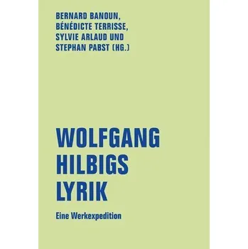 Wolfgang Hilbigs Lyrik - Banoun, Bernard