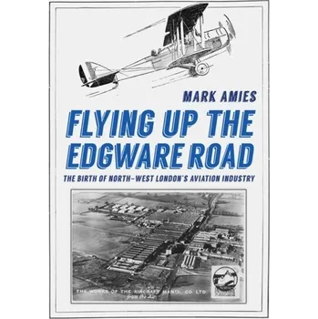 Cestování Flying up the Edgware Road - Amies, Mark