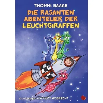 Pohádka Die rasanten Abenteuer der Leuchtgiraffen - Baake, Thommi