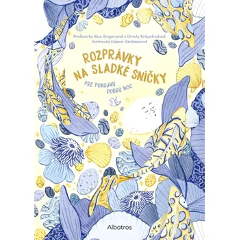 Cizojazyčná kniha Rozprávky na sladké sníčky (Gregoryová Alice, 2023)