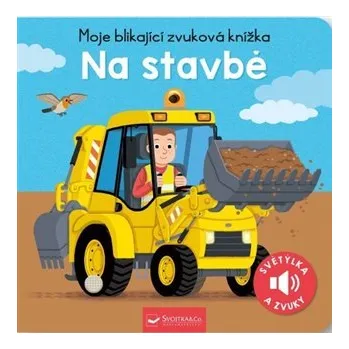 Bystrá hlava Moje blikající zvuková knížka - Na stavbě
